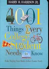 1001 Things Every College Student Needs to Know: (Like Buying Your Books Before Exams Start)