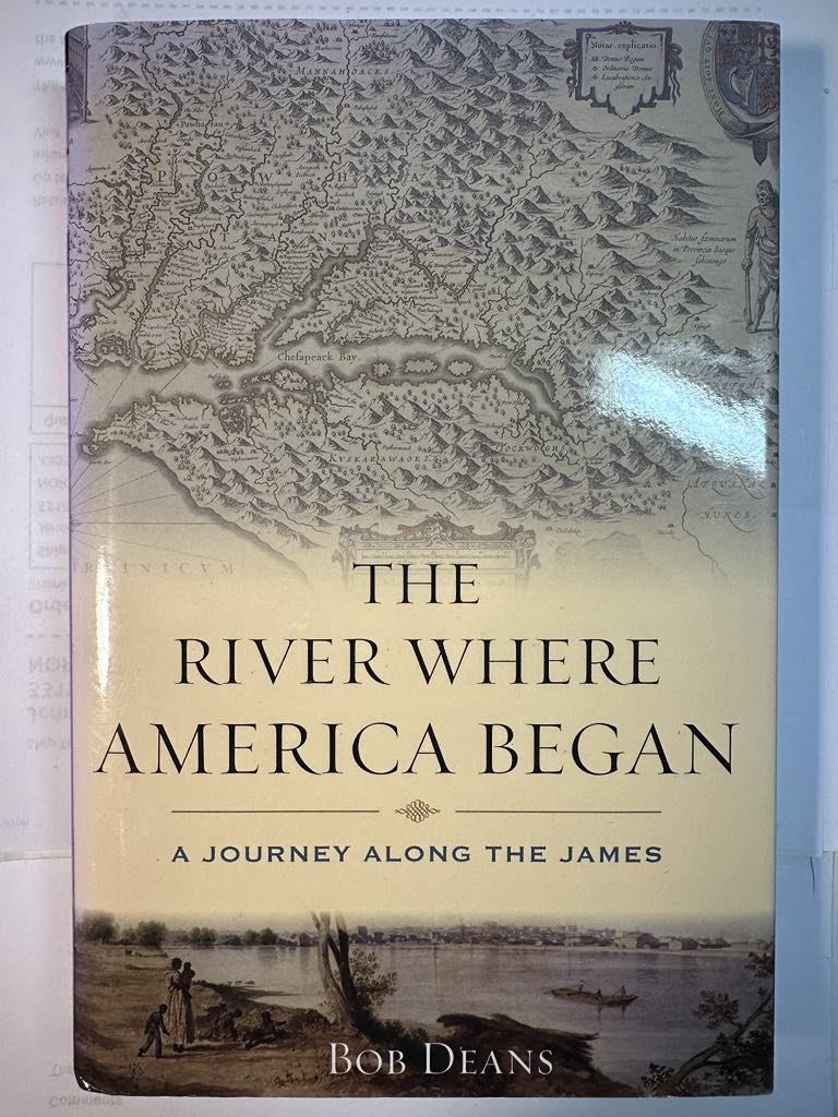 The River Where America Began: A Journey Along the James