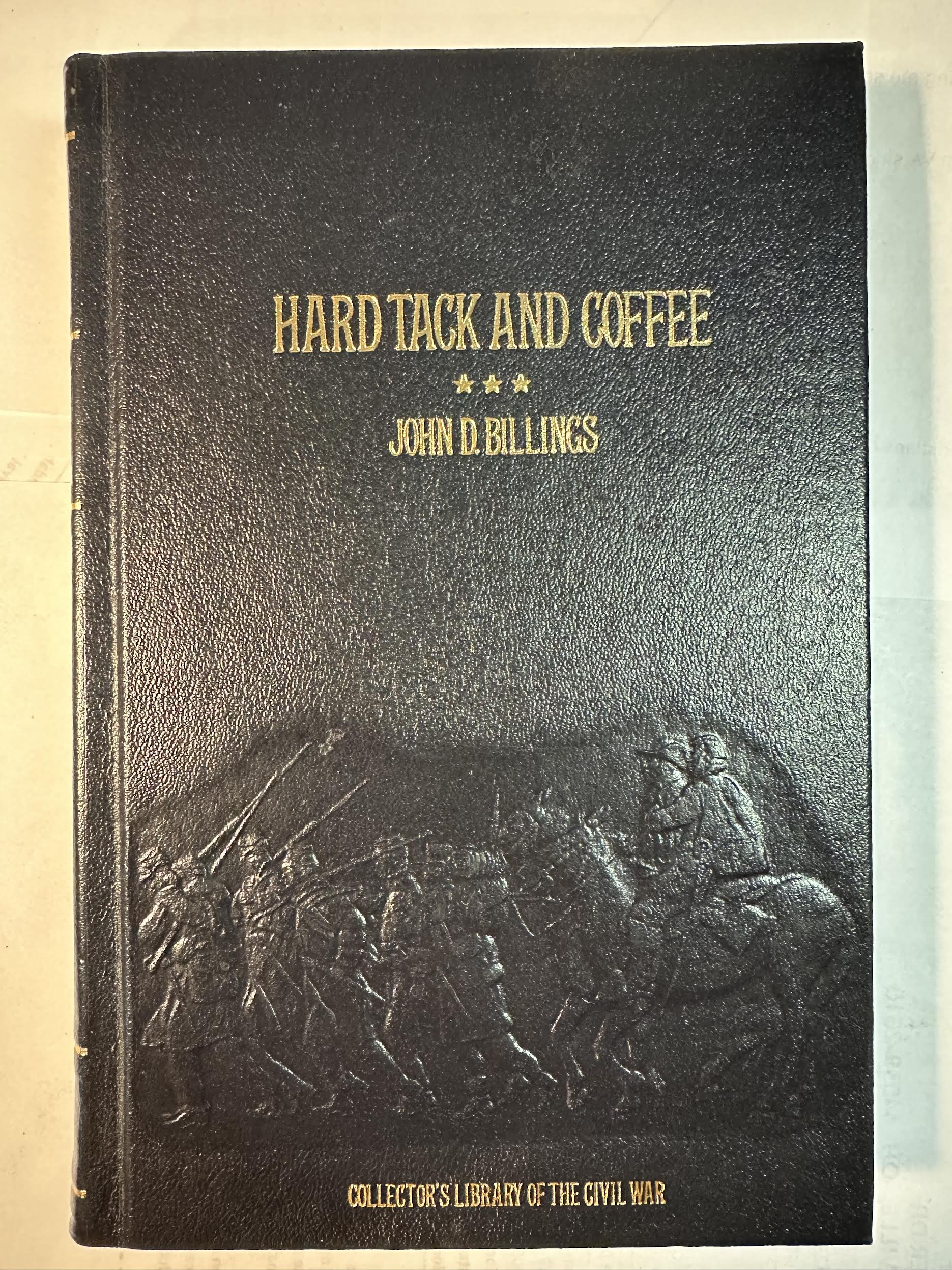 Hardtack and Coffee, or The Unwritten Story of Army Life (Collector's Library of the Civil War)