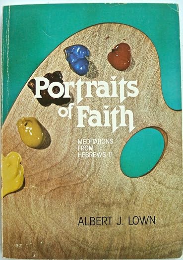 Image for Portraits of faith: Meditations from Hebrews 11 Portraits of faith: Meditations from Hebrews 11