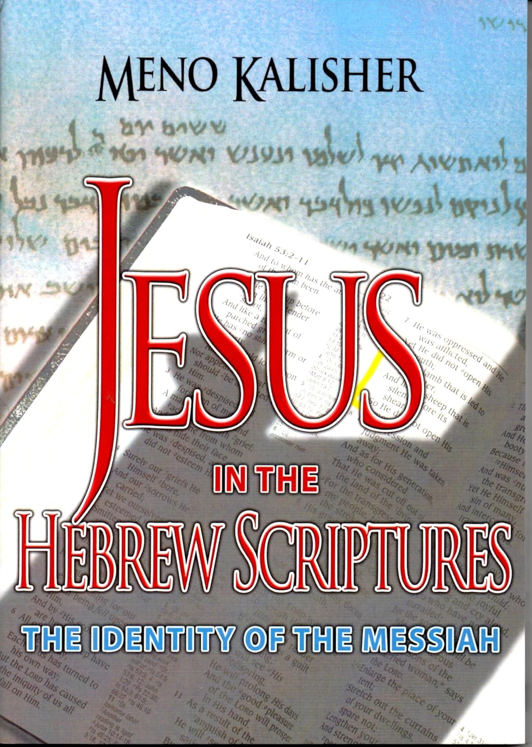 Jesus in The Hebrew Scriptures; The identity of the Messiah