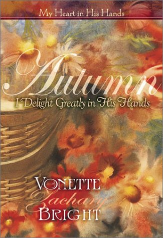Autumn: I Delight Greatly in His Hands (My Heart in His Hands)