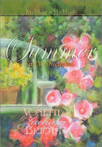 Summer: Set Me Free Indeed (My Heart in His Hands)