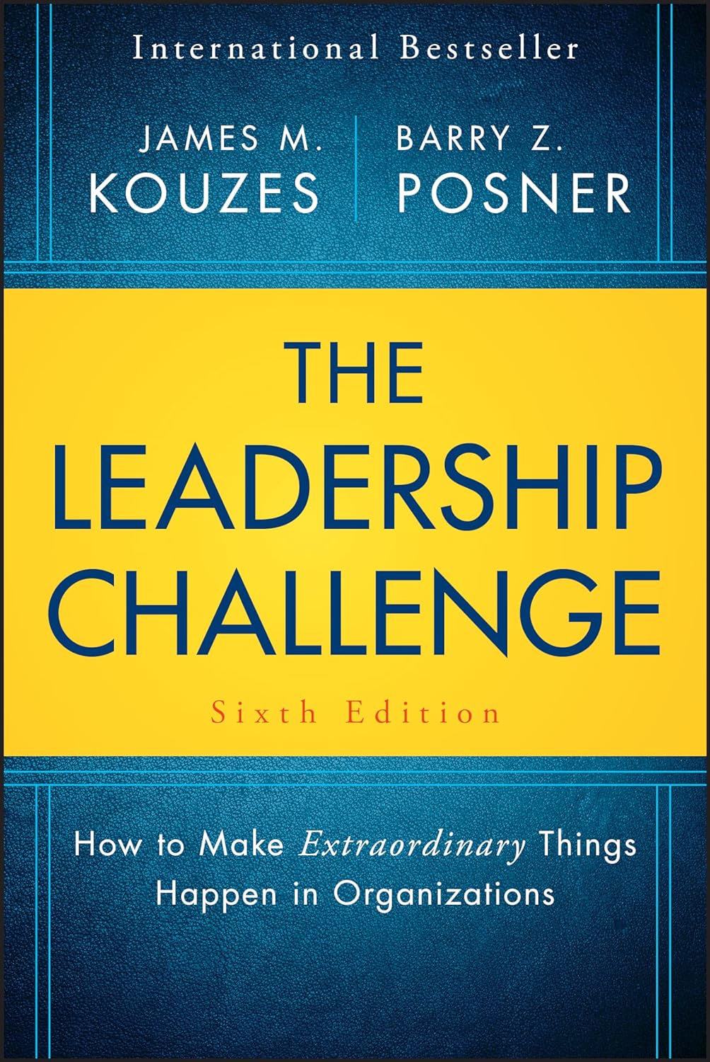 The Leadership Challenge: How to Make Extraordinary Things Happen in Organizations