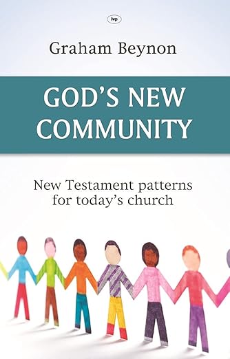God's New Community: New Testament Patterns For Today's Church