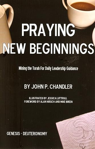 Praying New Beginnings: Mining the Torah for Daily Leadership Guidance
