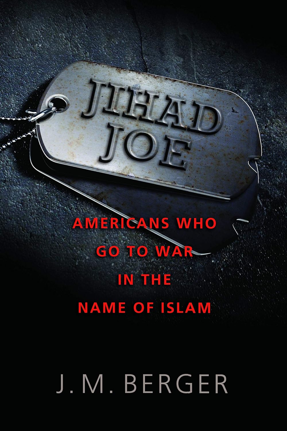 Jihad Joe: Americans Who Go to War in the Name of Islam