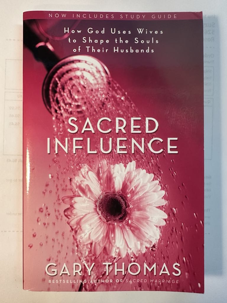 Sacred Influence: How God Uses Wives to Shape the Souls of Their Husbands