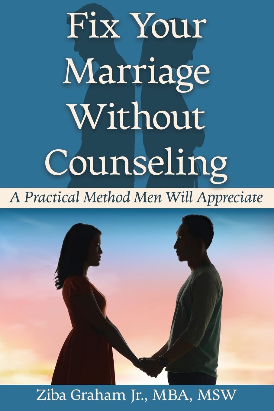 Fix Your Marriage Without Counseling: A Practical Method Men Will Appreciate