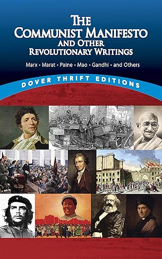 The Communist Manifesto and Other Revolutionary Writings: Marx, Marat, Paine, Mao Tse-Tung, Gandhi and Others