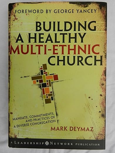 Building a Healthy Multi-ethnic Church: Mandate, Commitments and Practices of a Diverse Congregation