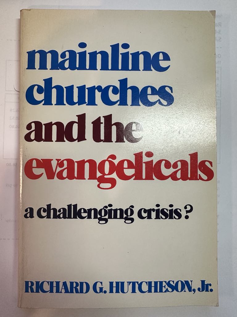 Mainline churches and the evangelicals: A challenging crisis