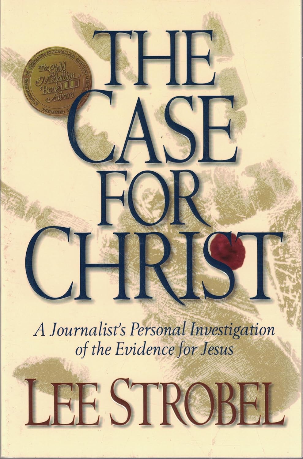 The Case for Christ: A Journalist's Personal Investigation of the Evidence for Jesus