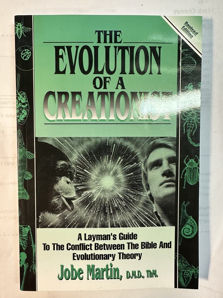 The Evolution of a Creationist: A Layman's Guide to the Conflict Between the Bible and Evolutionary Theory
