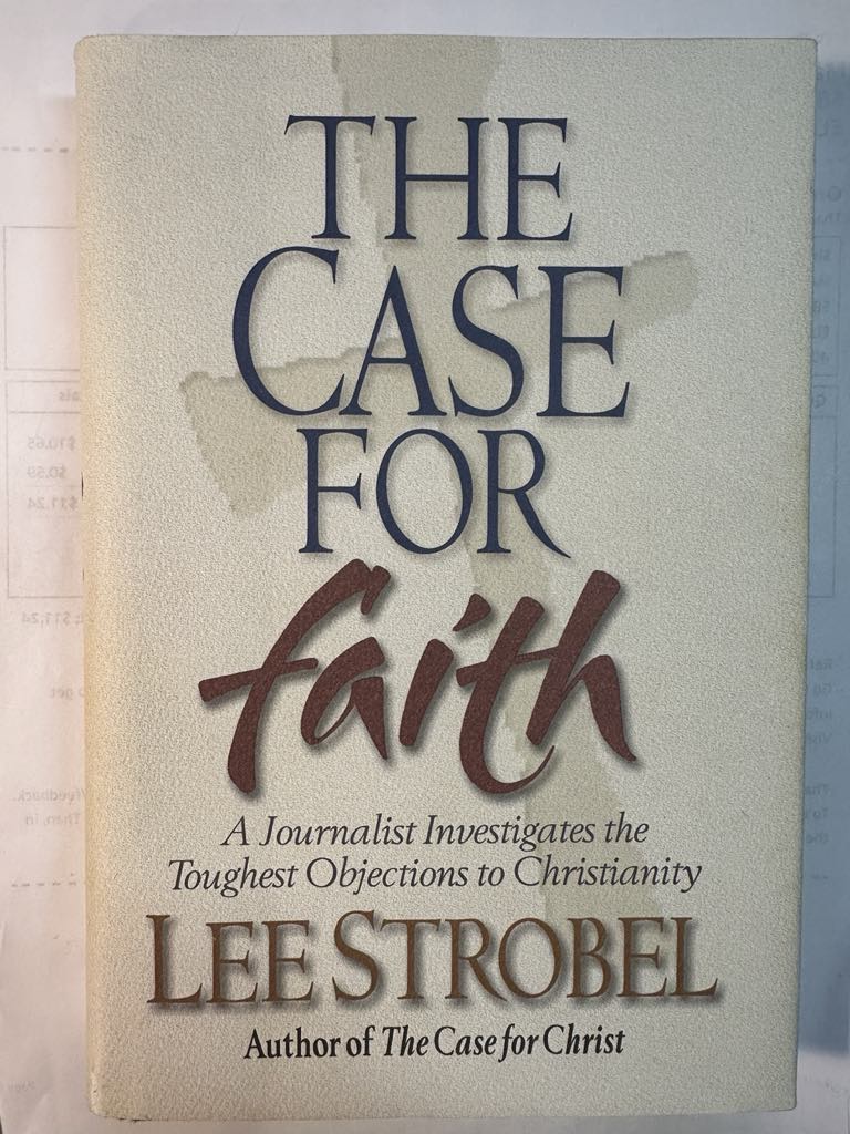 The Case for Faith: A Journalist Investigates the Toughest Objections to Christianity