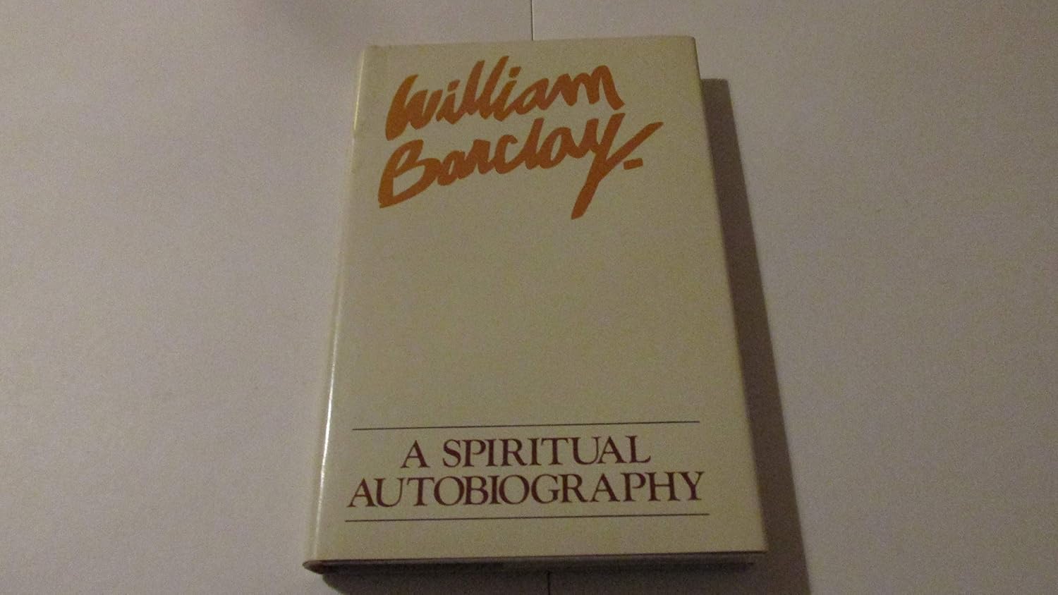 William Barclay: A Spiritual Autobiography