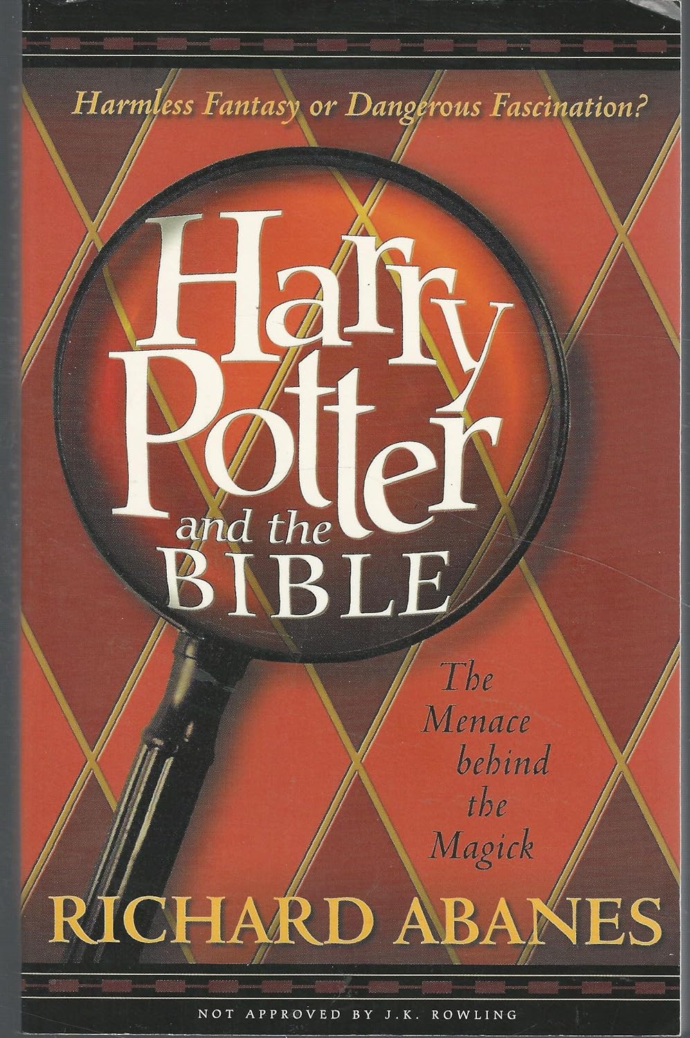 Harry Potter and the Bible : The Menace Behind the Magick