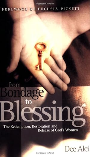From Bondage to Blessing: The Redemption, Restoration and Release of God's Women