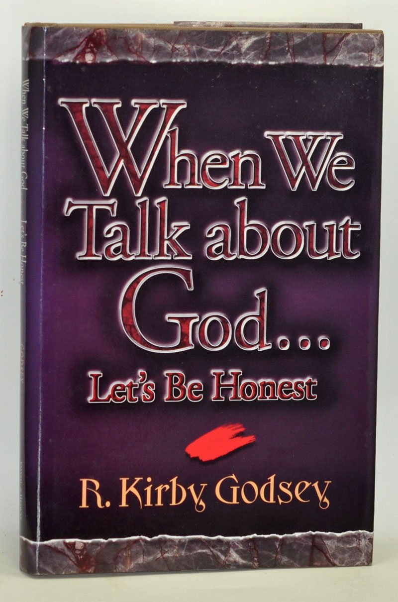 When We Talk About God. Let's Be Honest
