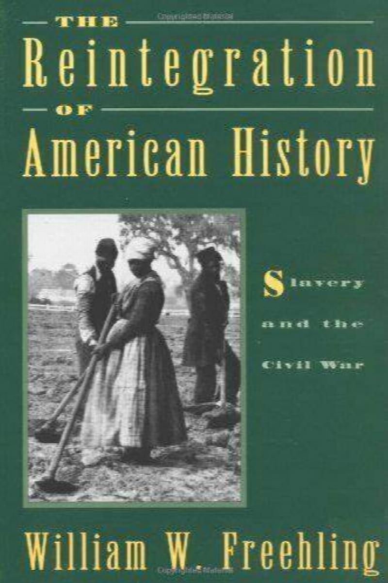 The Reintegration of American History Slavery and the Civil War