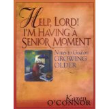 Image for Help, Lord! I'm Having a Senior Moment: Notes To God On Growing Older