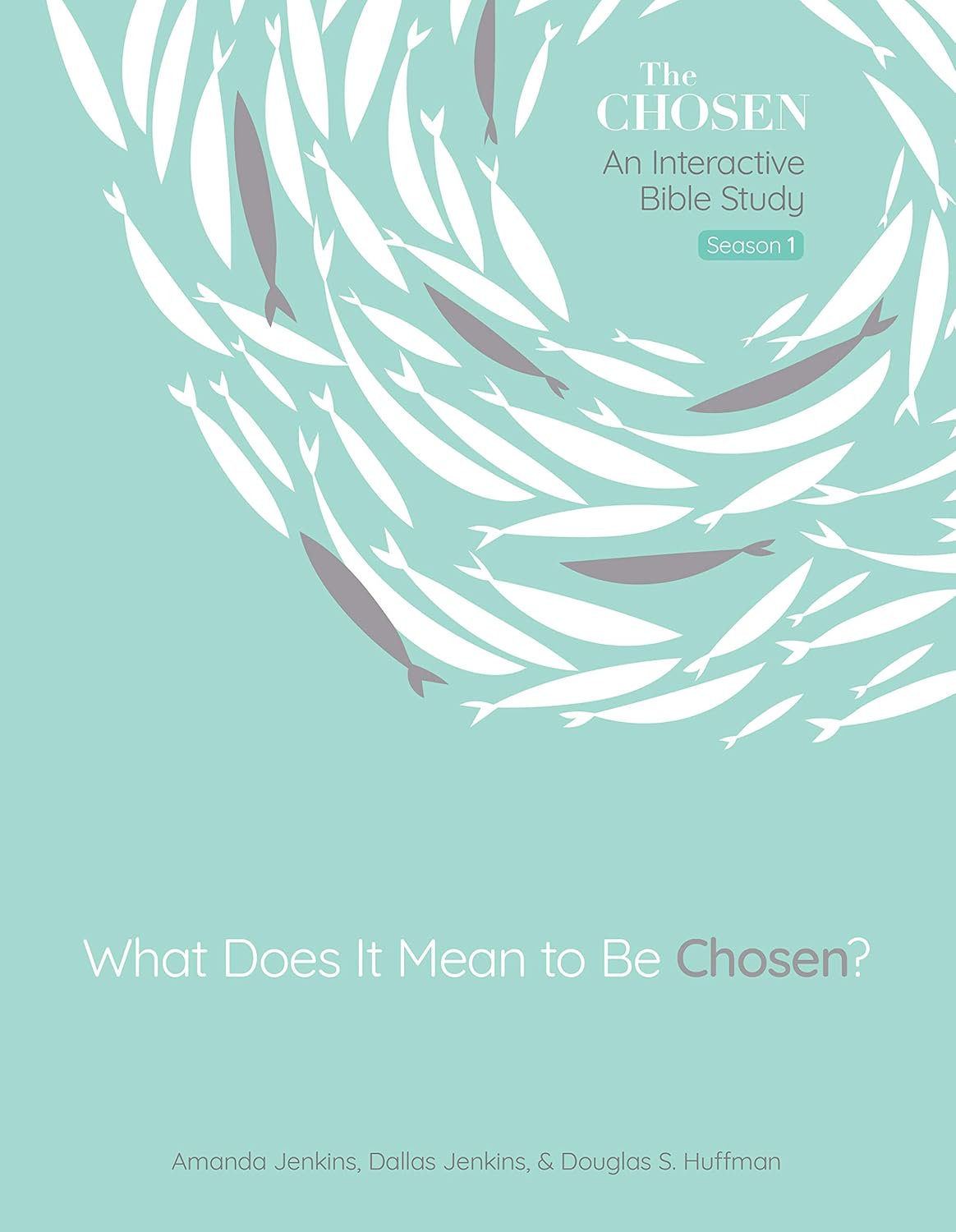What Does It Mean to Be Chosen: An Interactive Bible Study (Volume 1) (The Chosen Bible Study Series)
