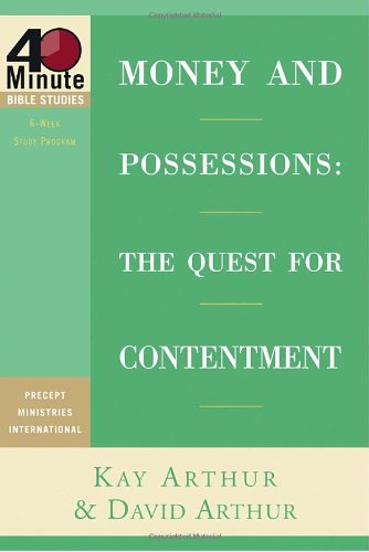 Money and Possessions: The Quest for Contentment (40-Minute Bible Studies)