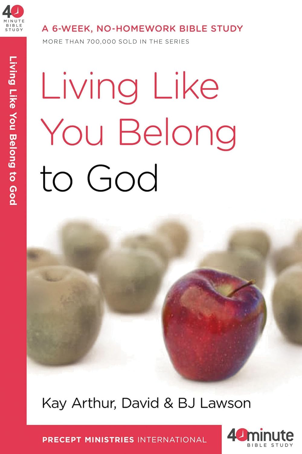 Living Like You Belong to God: A 6-Week, No-Homework Bible Study (40-Minute Bible Studies)