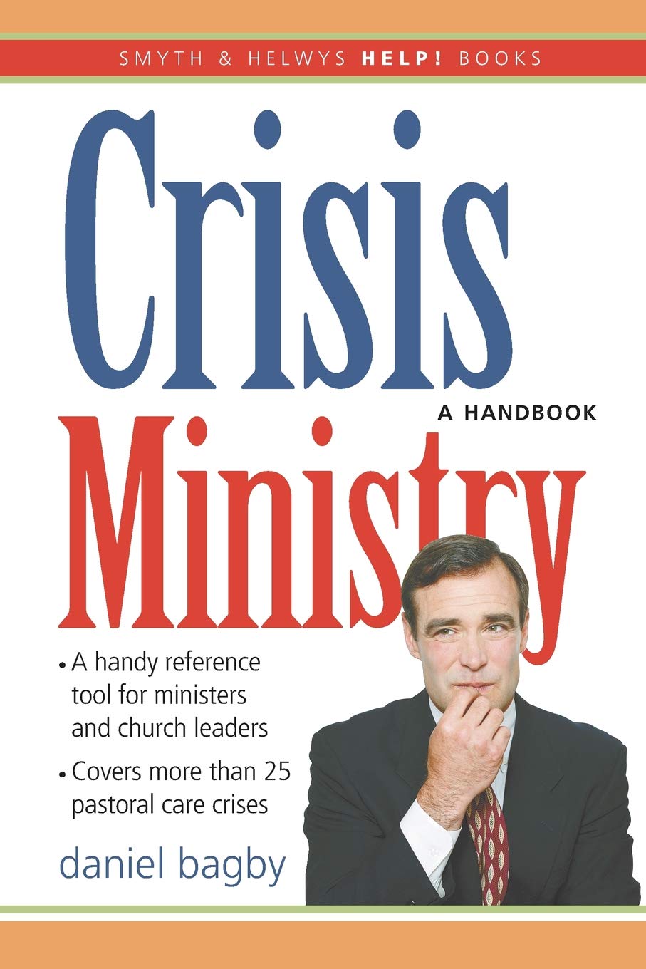 Crisis Ministry: A Handbook (Smyth & Helwys Help! Books)