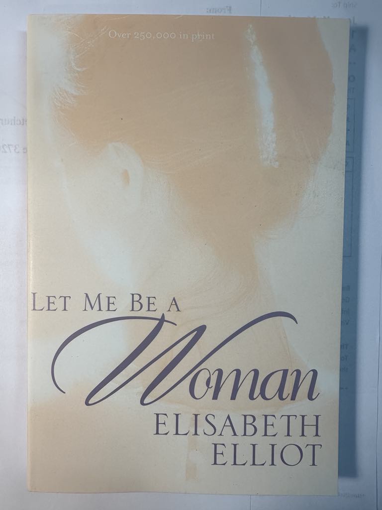 Let Me Be a Woman: Notes to My Daughter on the Meaning of Womanhood