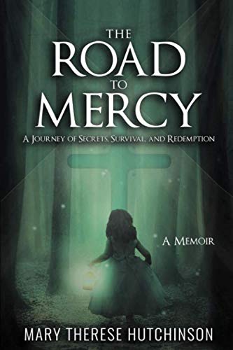 The Road to Mercy: A Journey of Secrets, Survival, and Redemption
