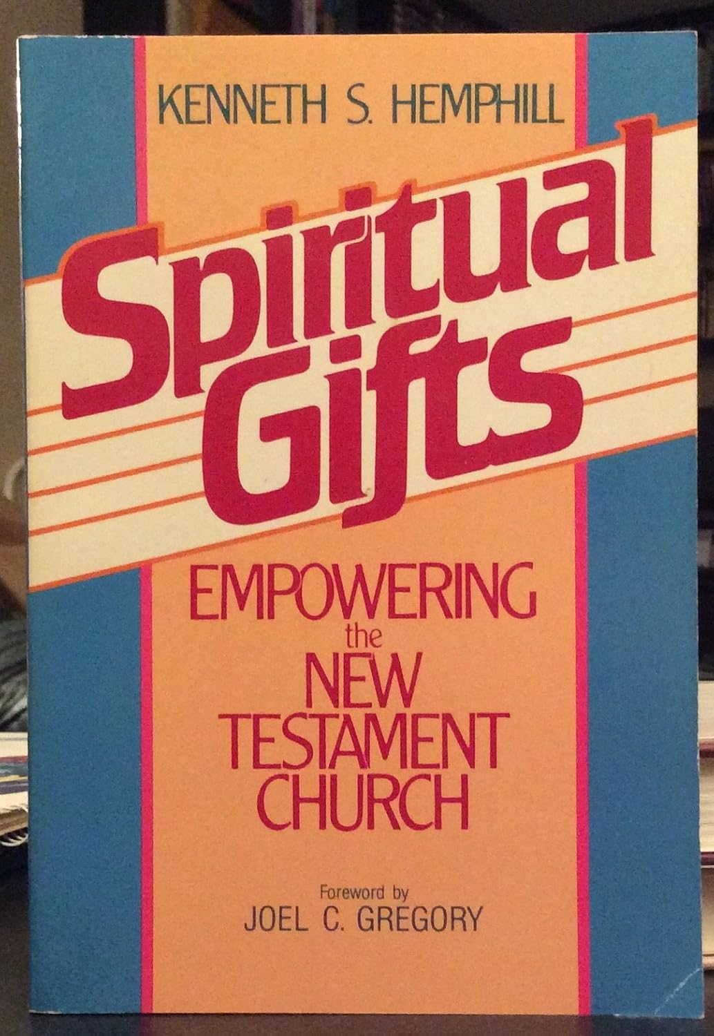 Spiritual Gifts: Empowering the New Testament Church
