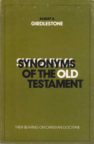 Synonyms of the Old Testament: Their Bearing on Christian Doctrine