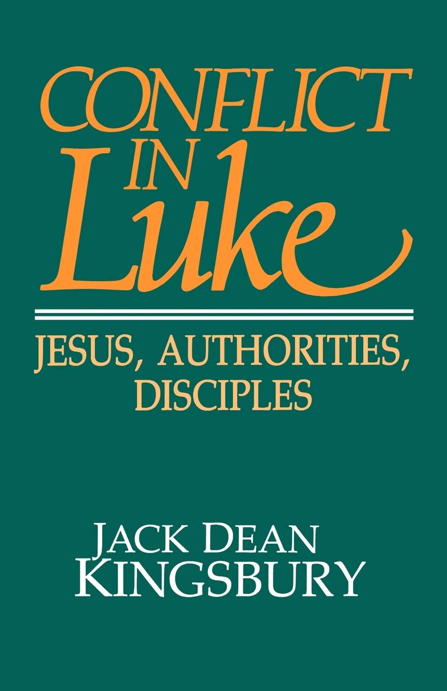 Conflict in Luke: Jesus, Authorities, Disciples