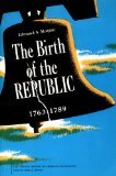 The Birth of the Republic 1763 -1789