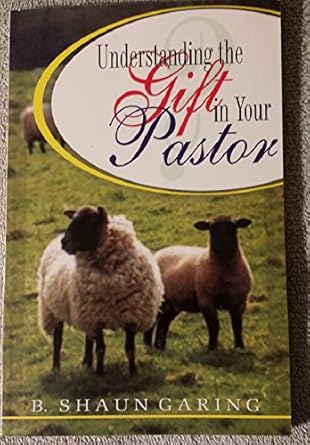 Understanding the Gift in Your Pastor