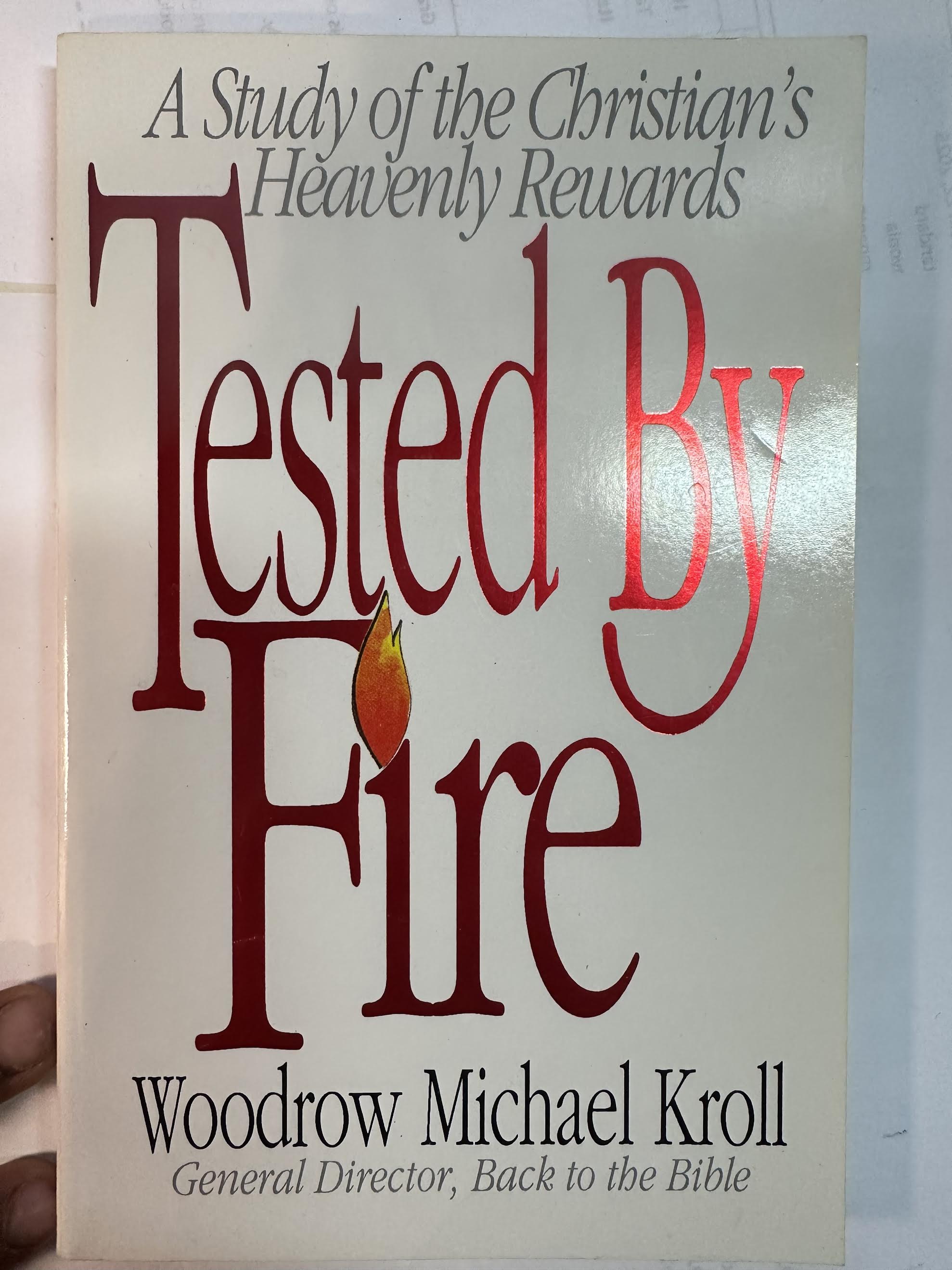 Tested By Fire: A study of the Christian Heavenly Rewards