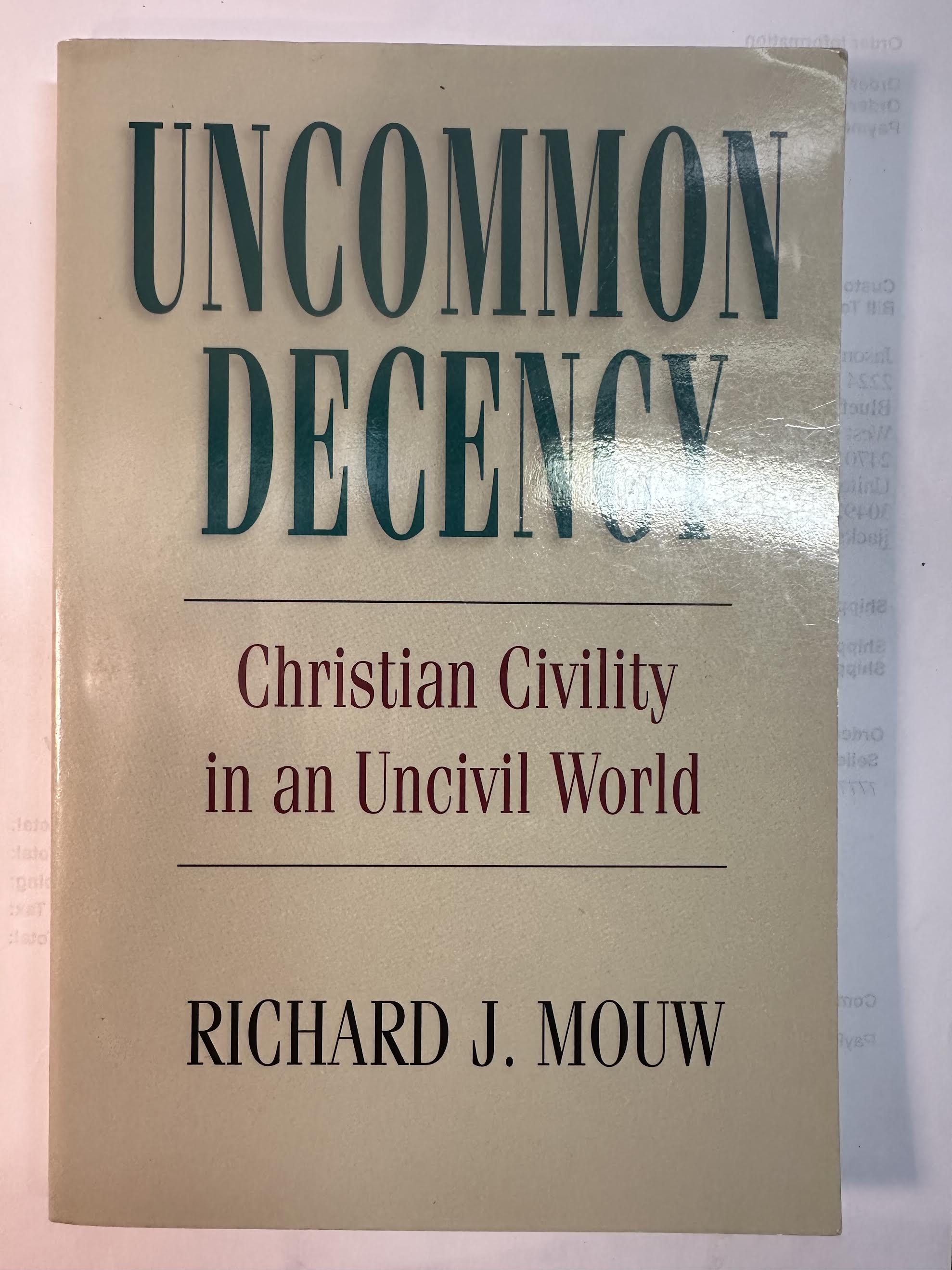 Uncommon Decency: Christian Civility in an Uncivil World