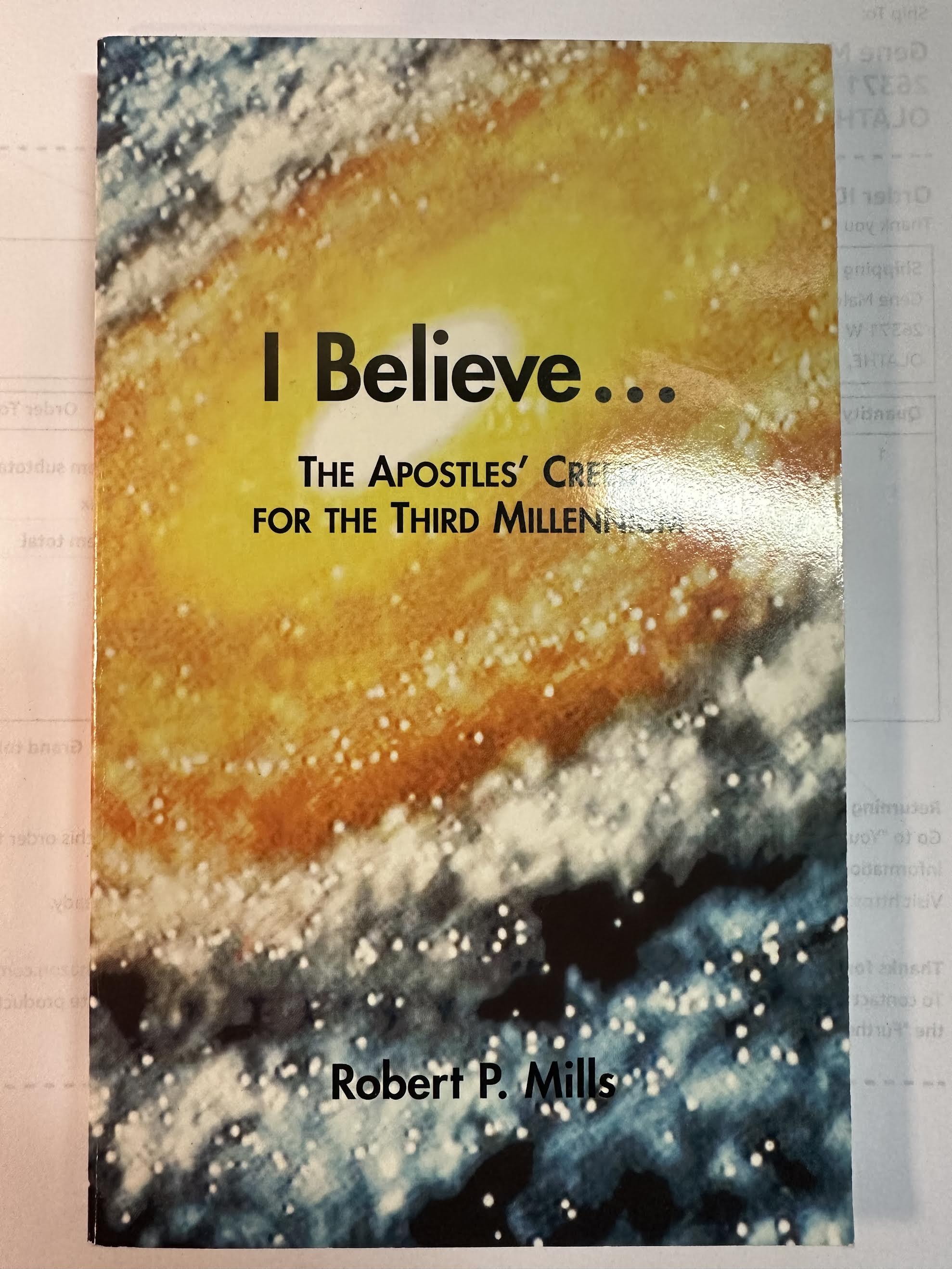 I Believe. The Apostles' Creed for the Third Millenium