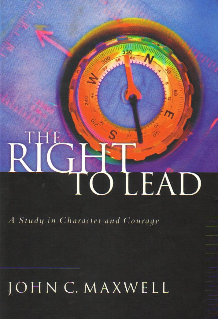 The Right to Lead: A Study in Character and Courage