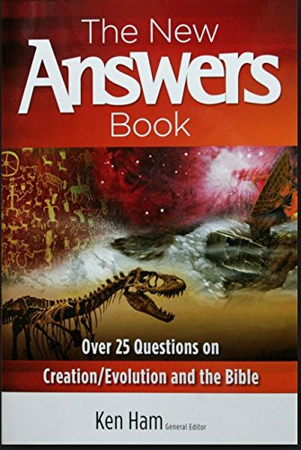 The New Answers Book: Over 25 Questions on Creation/Evolution and the Bible