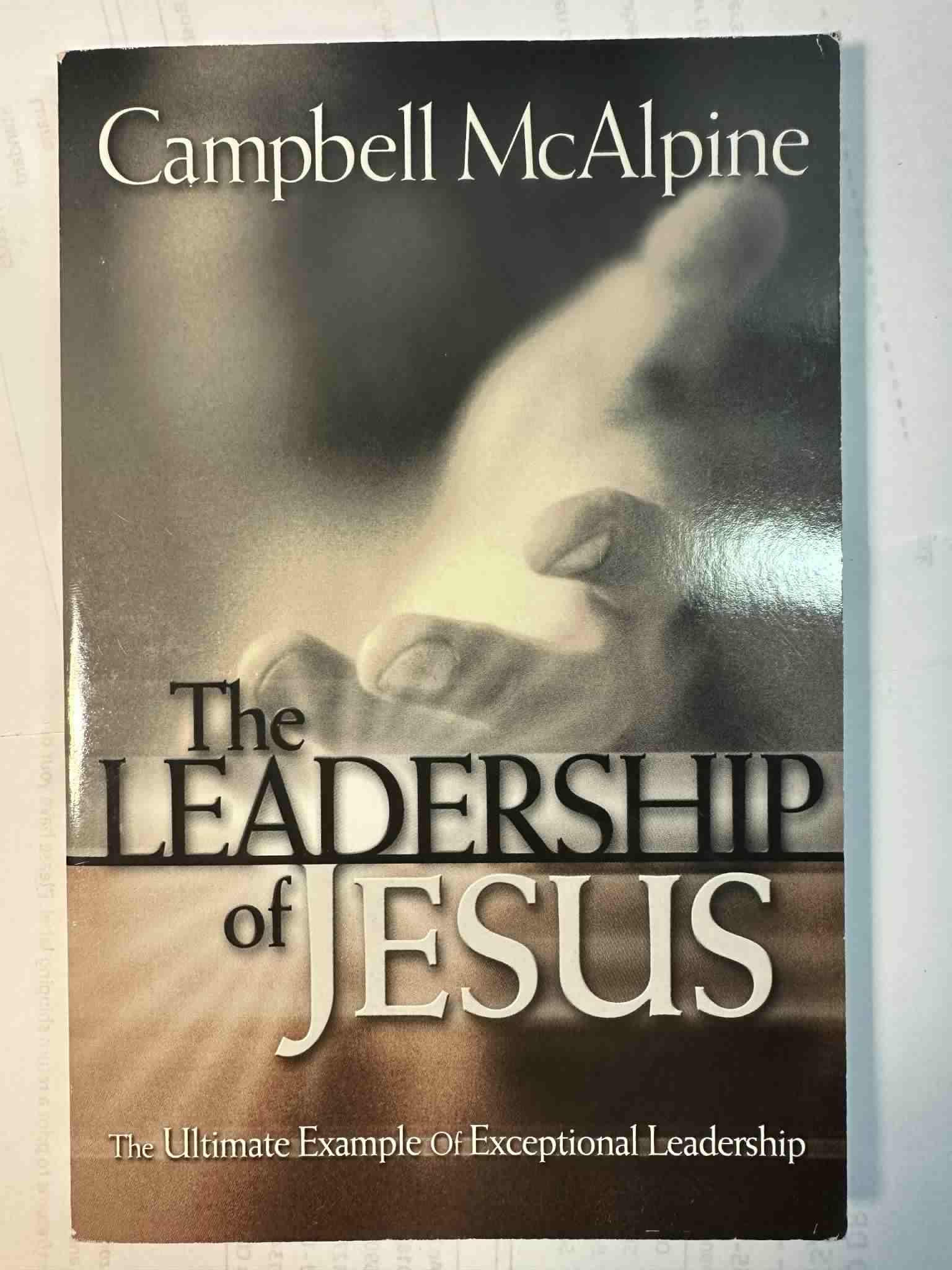 The Leadership of Jesus: The Ultimate Example of Exceptional Leadership
