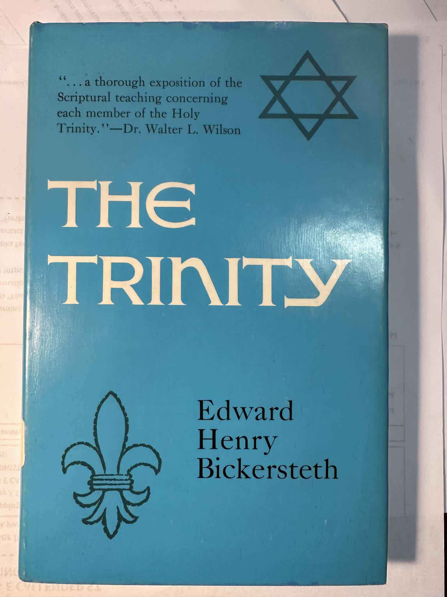 The Trinity: Scripture testimony to the one eternal Godhead of the Father, and of the Son, and of the Holy Spirit