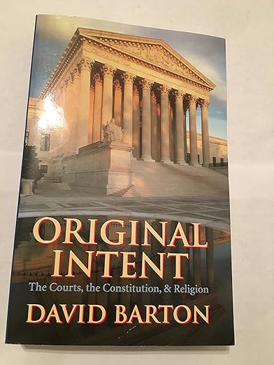 Original Intent: The Courts, the Constitution, and Religion