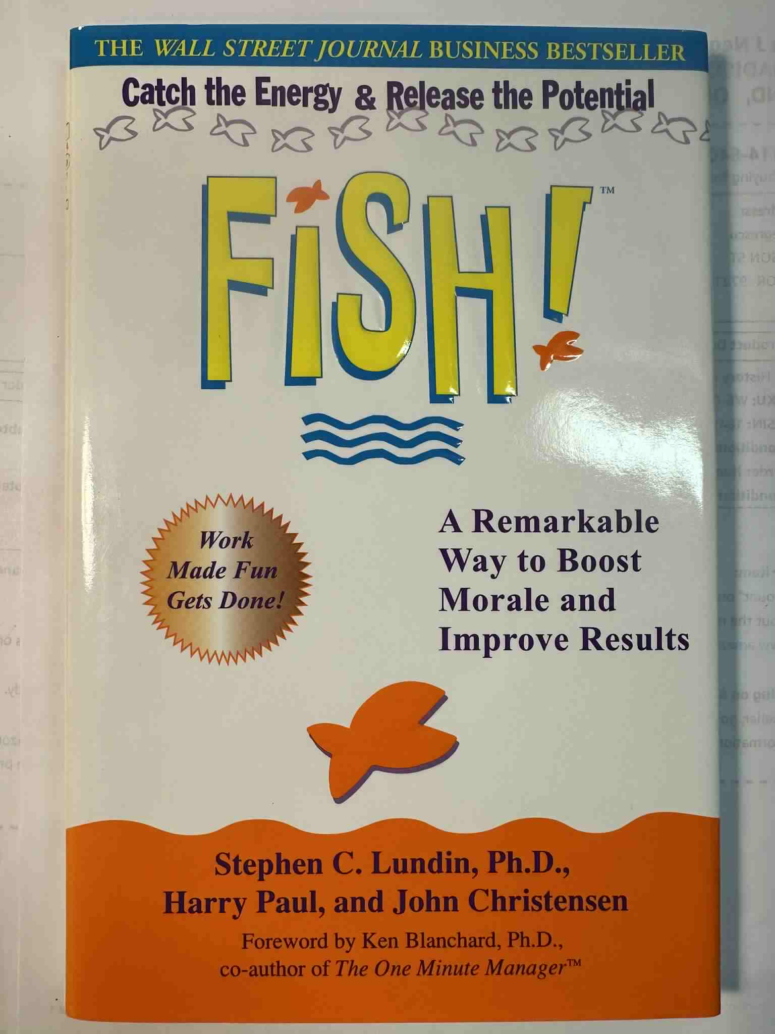 Fish! A Remarkable Way to Boost Morale and Improve Results