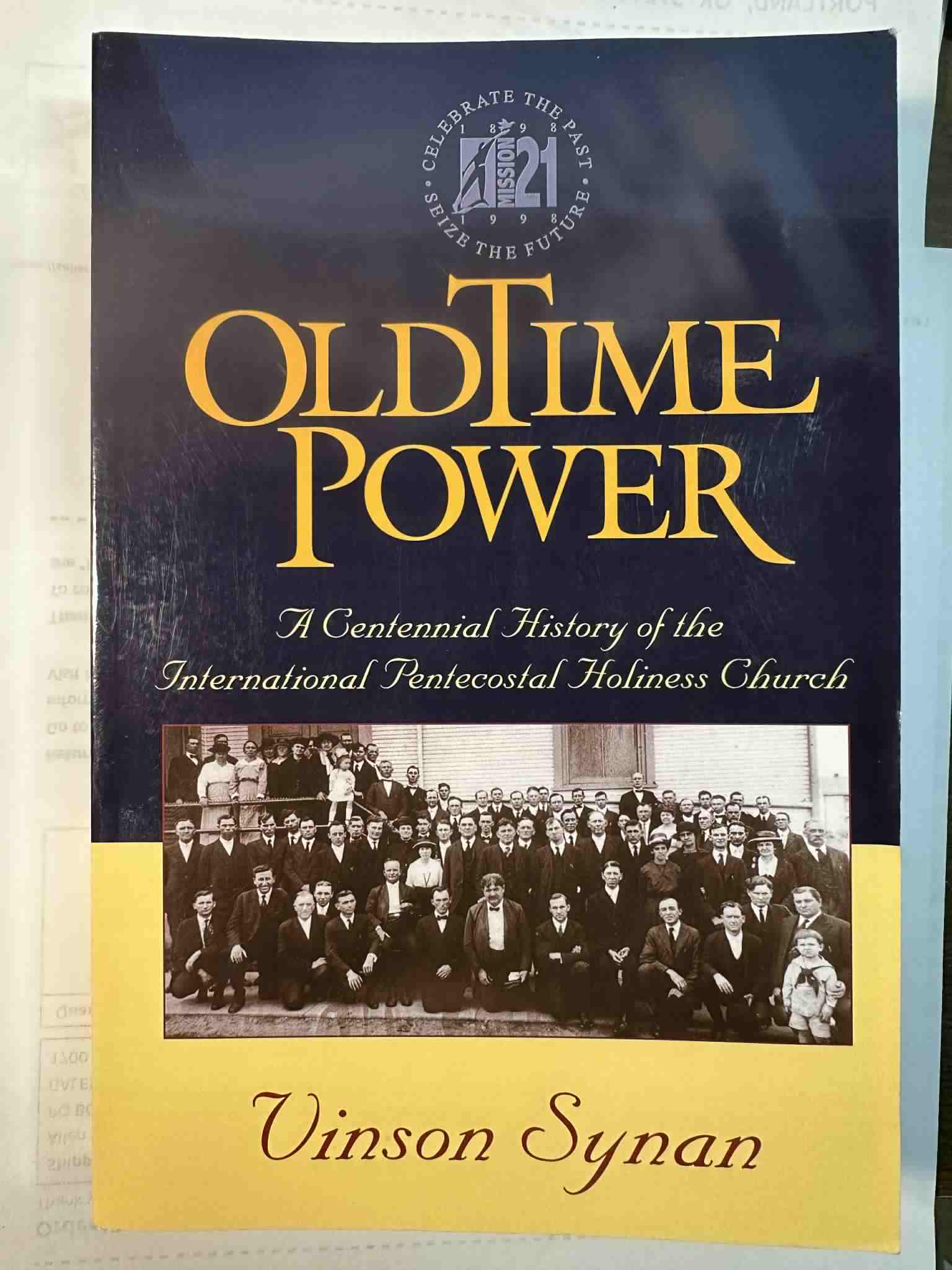 Old Time Power: The Centennial History of the International Pentecostal Holiness Church