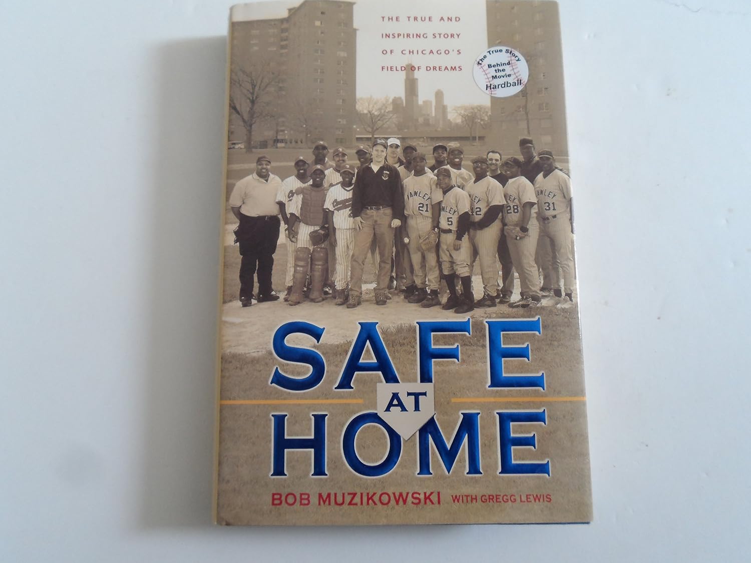 Safe at Home: The True and Inspiring Story of Chicago's Field of Dreams