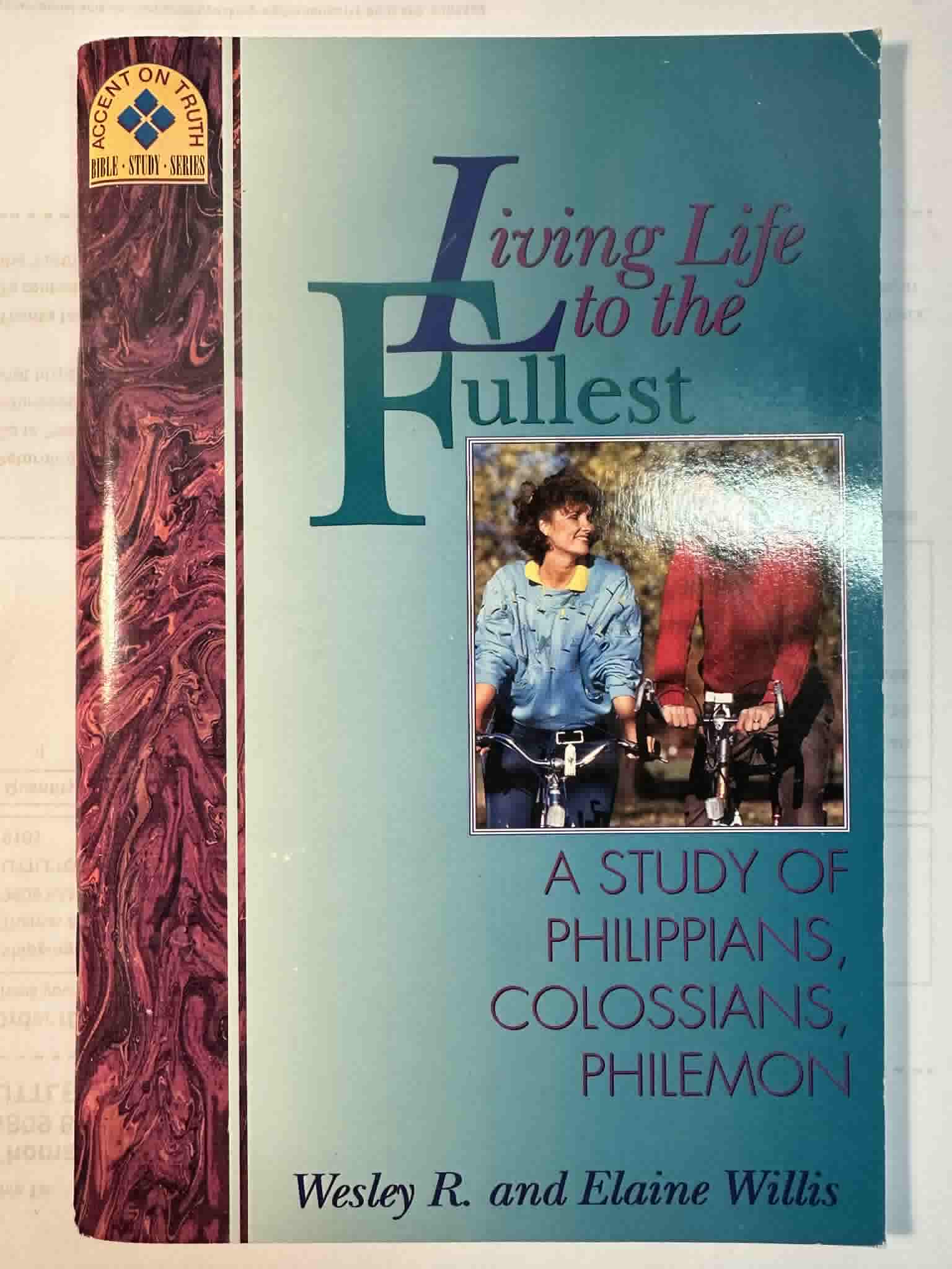 Living Life to the Fullest: Philippians, Colossians, Philemon (Accent on Truth)