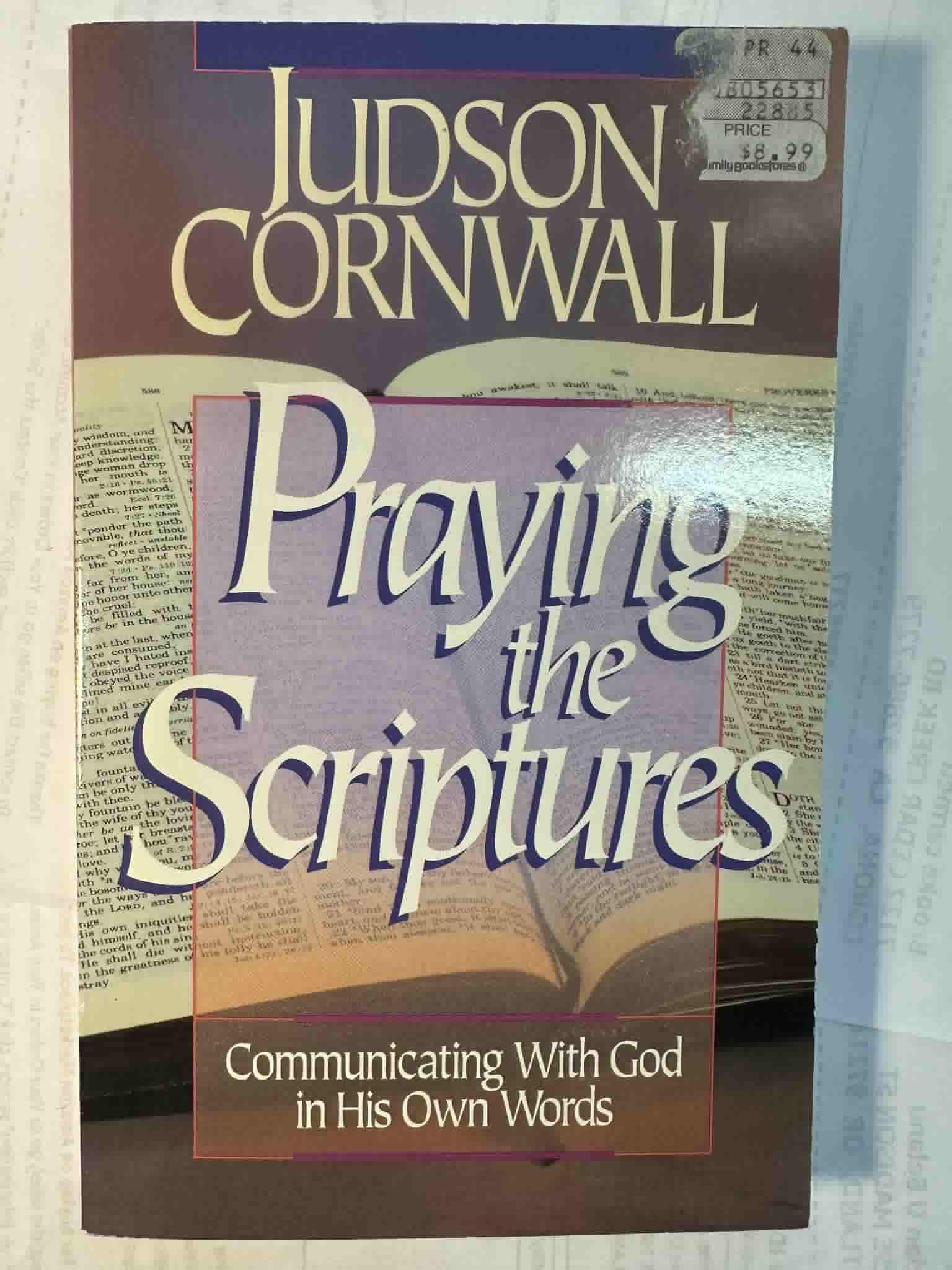 Praying The Scriptures: Communicating with God in His Own Words