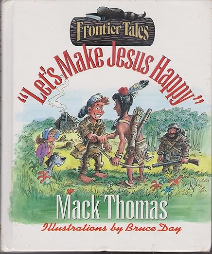 Let's Make Jesus Happy (Frontier Tales)